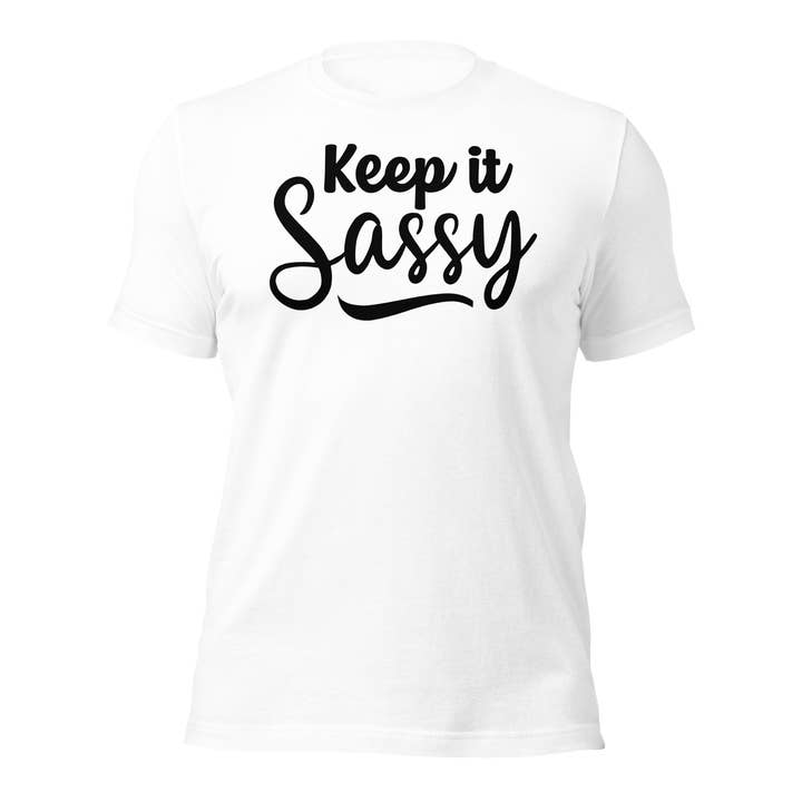 Keep It Sassy Unisex T-shirt för wholesale av Black and Gifted LLC