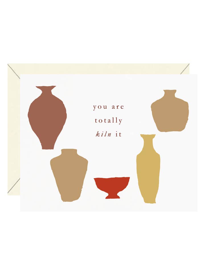 You Are Totally Kiln It Greeting Card for wholesale by Mole Club