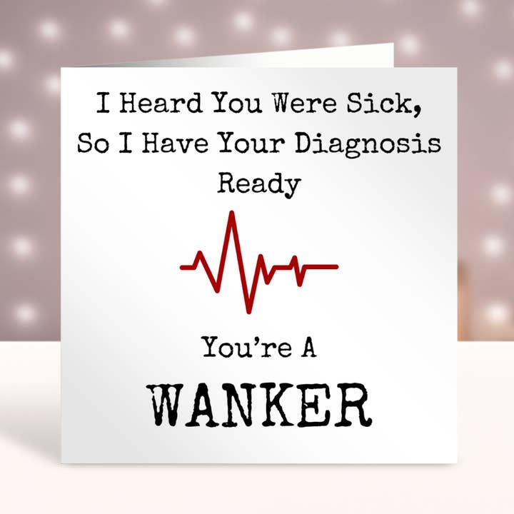 Ouvi dizer que estavas doente, por isso tenho o teu diagnóstico pronto - You're A Wanker Card por atacado de Echo and sprout designs