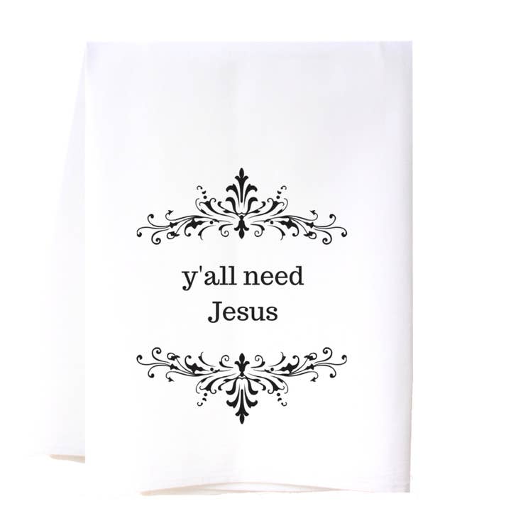 Cora & Pate - Wholesale Tea Towel - Y'All Need Jesus Kitchen Towel