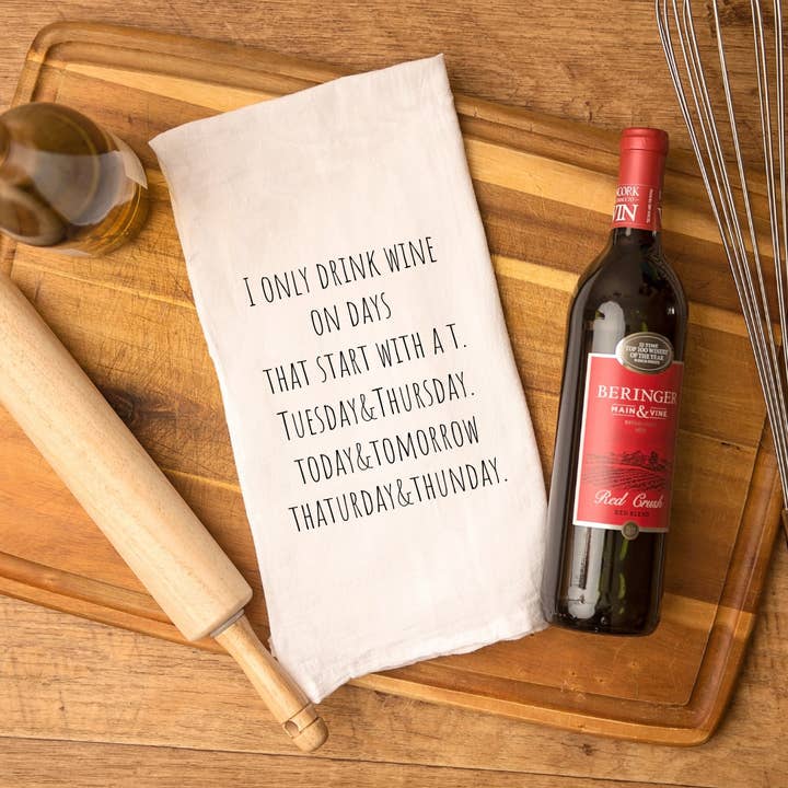 Wine Days Flour Sack Towel for wholesale by Central Pines Home Co