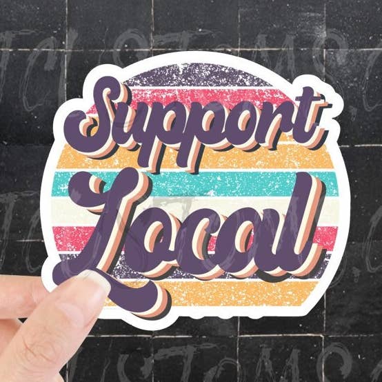 Support Local, Small Business, Family Business, Shop Small for wholesale by BLT Customs