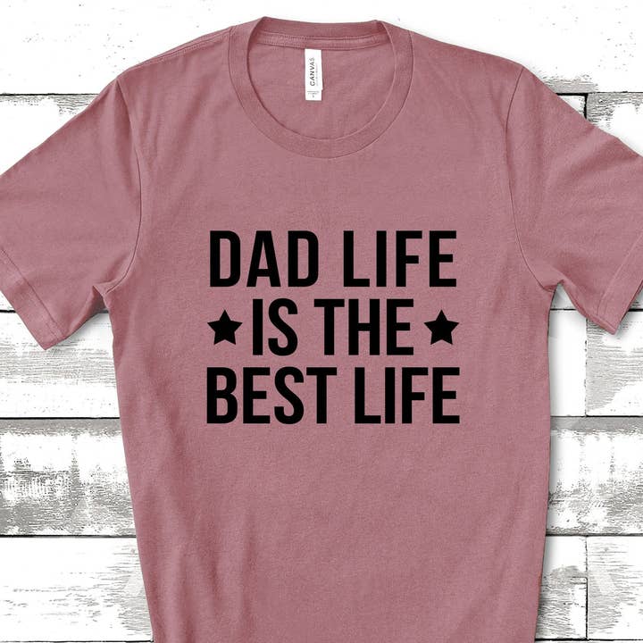 Dad Life Best Life - Unisex Tee for wholesale by GirliesGalore