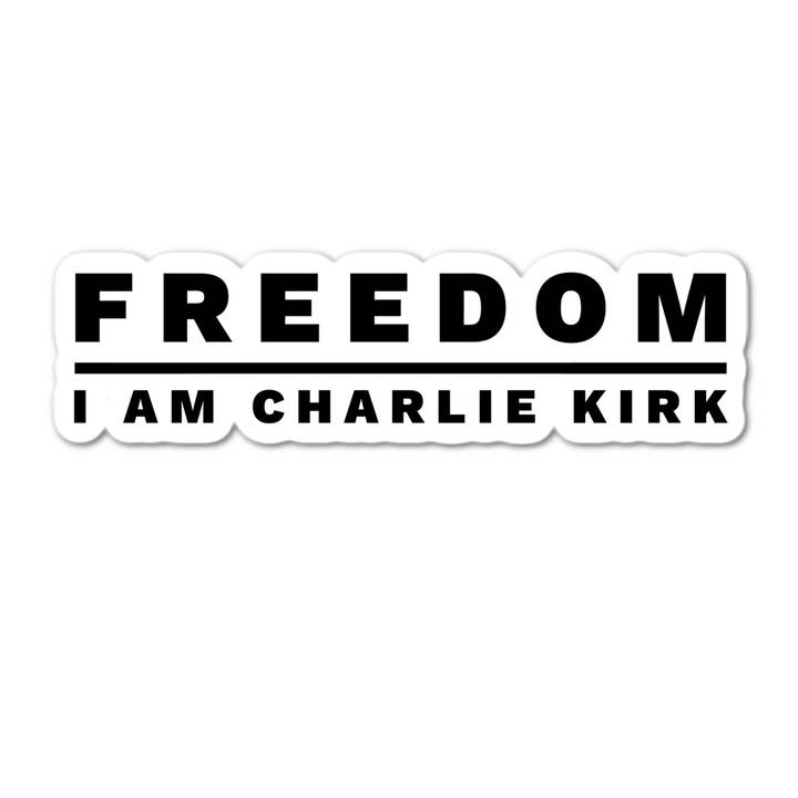 Freedom I am Charlie kirk laminated sticker America patriot for wholesale by Jazzy Pop Stickers