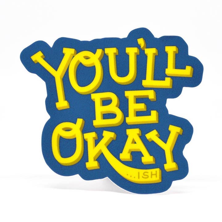 You'll Be Okay... ish ADESIVO IN VINILE OPACO per la vendita all'ingrosso da parte di Coffee Cups & Curiosities
