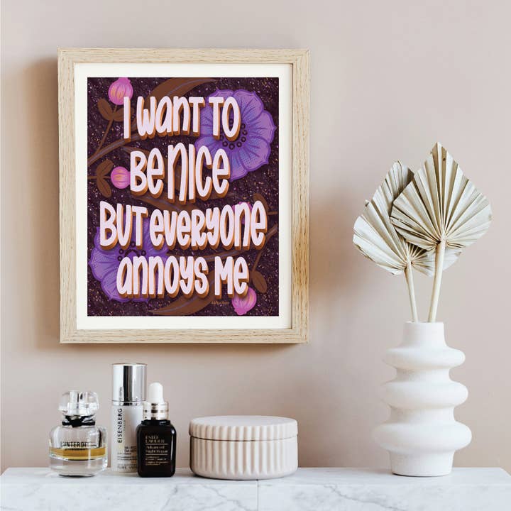 Truthful Fun Art Print | I Want To Be Nice But | LHD-AP-109 for wholesale by Lake House Designs by Buttonworks