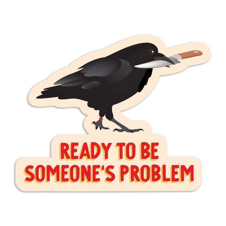 Prêt à être le problème de quelqu'un autocollant en vinyle pour la vente par I'll Know It When I See It