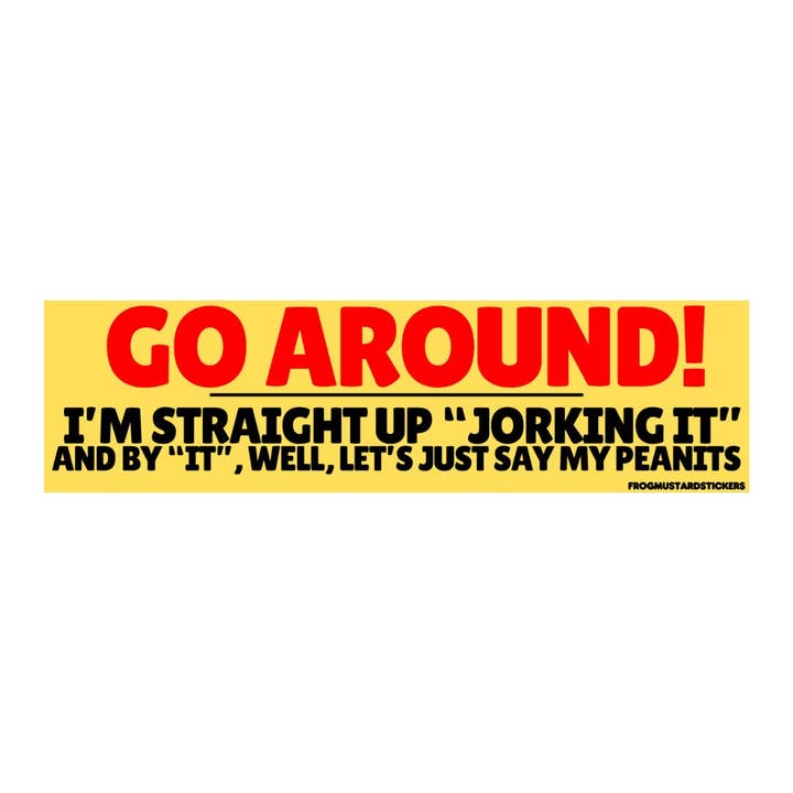 Andate in giro! Sto semplicemente «scherzando» e con «esso» beh, diciamo solo le mie noccioline per la vendita all'ingrosso da parte di Frog Mustard Stickers