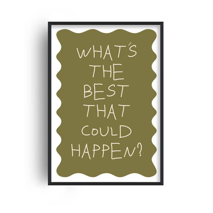 What's the best that can happen Home Decor Wall Art Print for wholesale by Fanclub