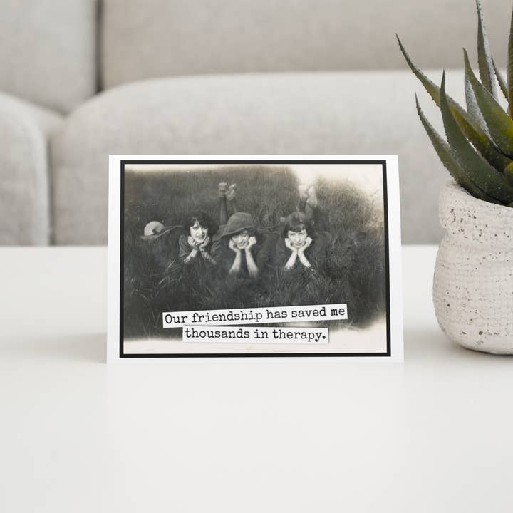 Raven's Rest Studio - Wholesale Friendship Card - Friendship Card. Our Friendship Has Saved Me Thousands...2