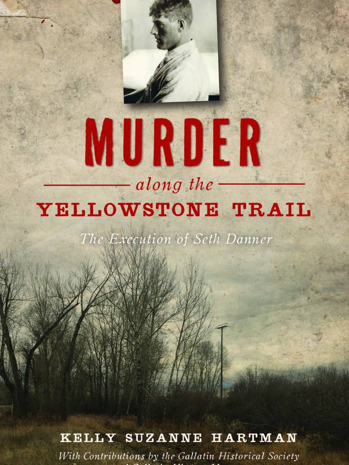 Murder along the Yellowstone Trail (MT) for wholesale by Arcadia Publishing
