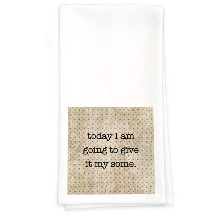 Give It My Some - Towel for wholesale by Paisley & Parsley