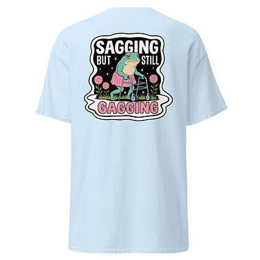 Unisex Classic Tee | Saggin But Still Gagging | 100% Cotton for wholesale by Penrose Place
