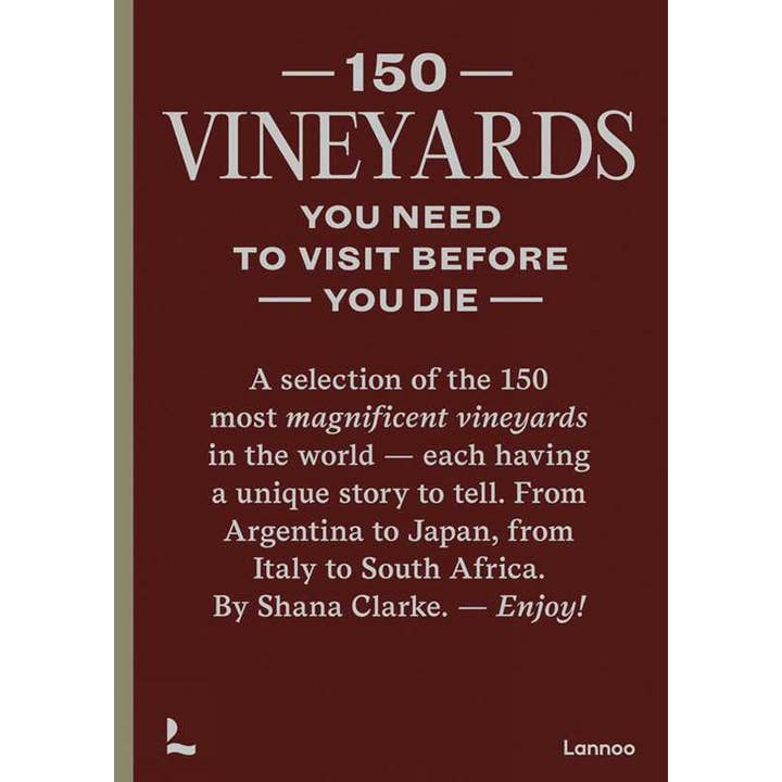 150 Vineyards You Need to Visit Before You Die by Shana Clarke for wholesale by Simon & Schuster