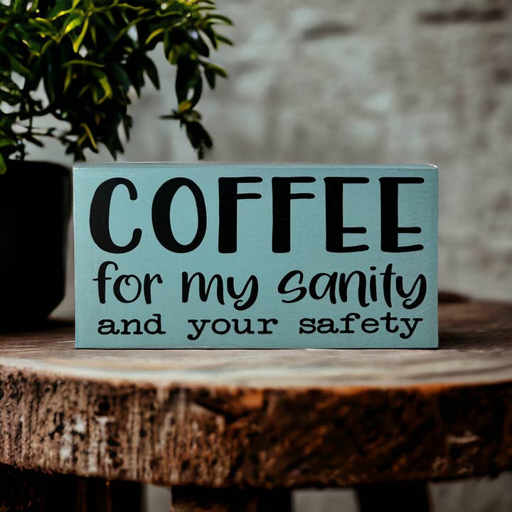 Inkwood Crafters - Wholesale Sign - Coffee for my Sanity - Funny Rustic Wood Sign5