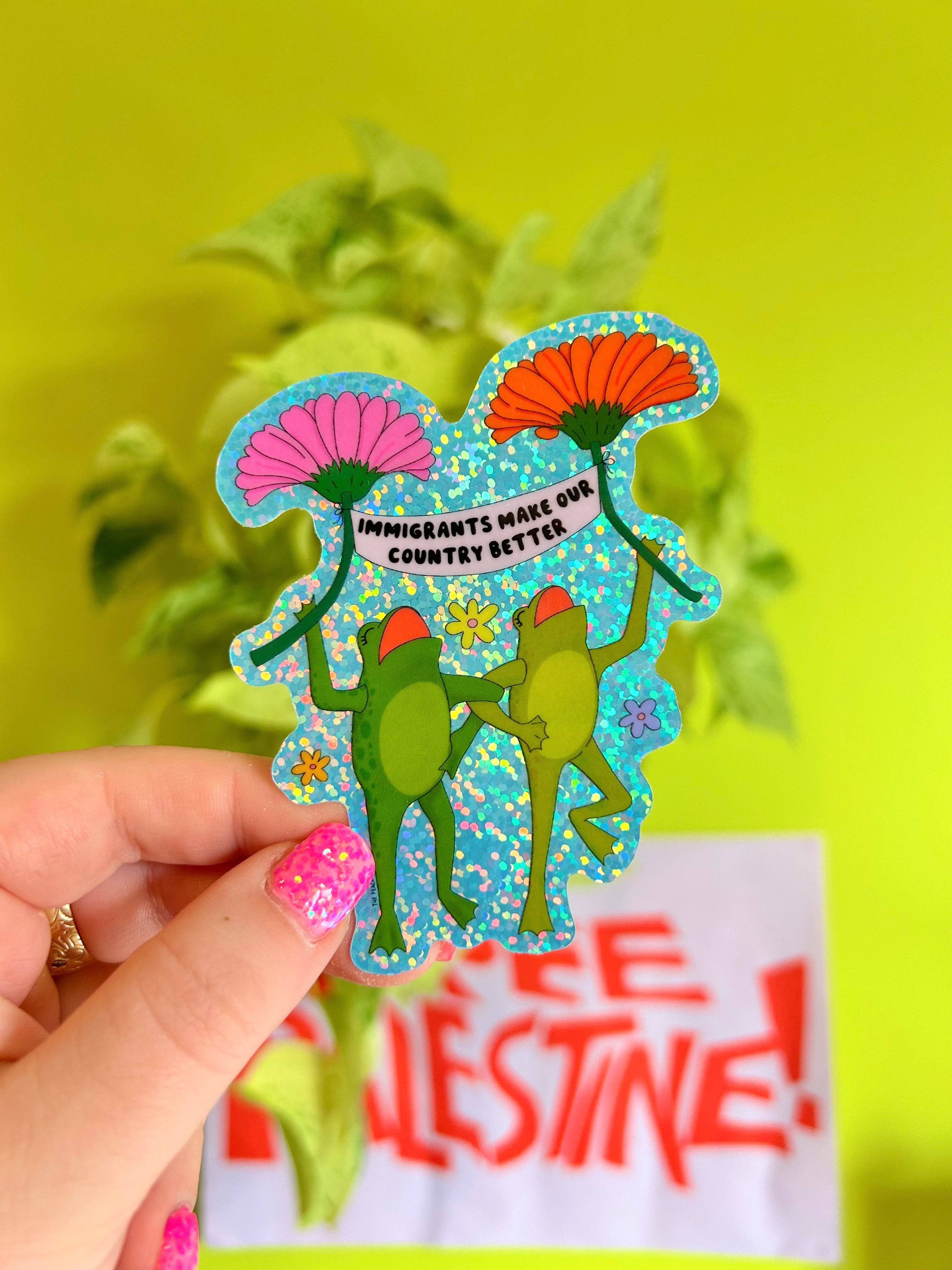 The Peach Fuzz - Wholesale Sticker - Immigrants Make Our Country Better Glitter Sticker7