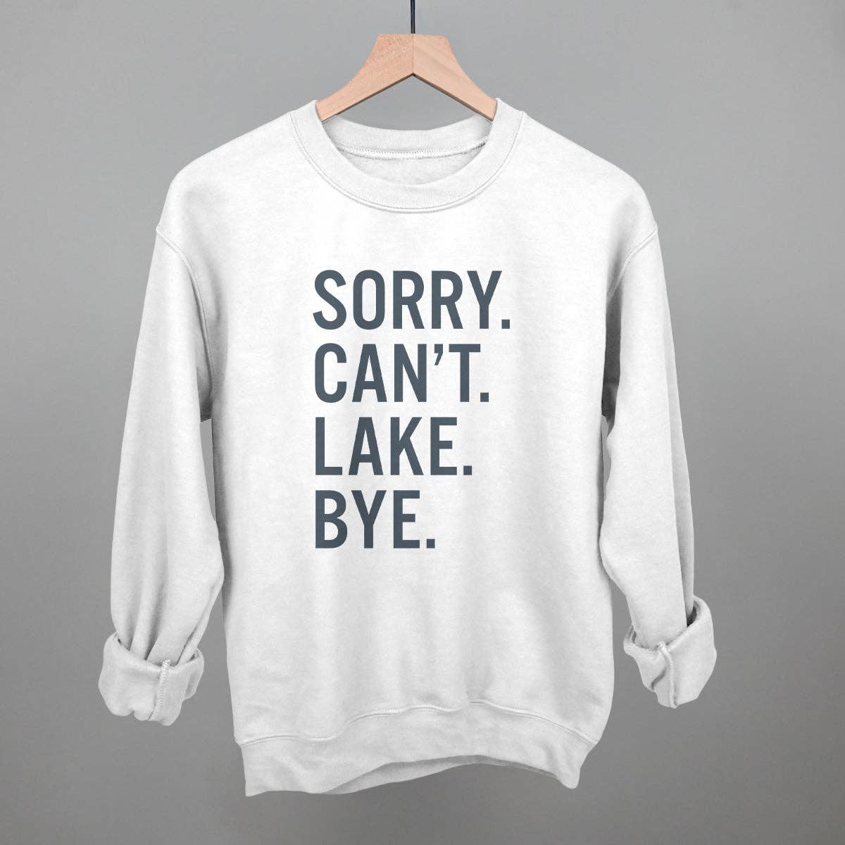 Ivy + Cloth - Wholesale Graphic Sweatshirt - Women's - Sorry Can't Lake Bye9