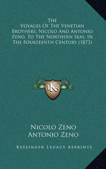 Books by splitShops - Wholesale History & Geography Book - The Voyages Of The Venetian Brothers, Nicolo And Antonio Zeno, To The Northern Seas, In The Fourteenth Century (1873) - Hardcover0