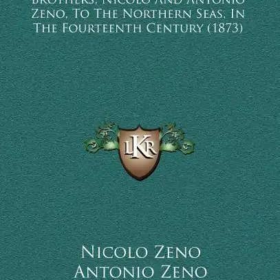 Books by splitShops - Wholesale History & Geography Book - The Voyages Of The Venetian Brothers, Nicolo And Antonio Zeno, To The Northern Seas, In The Fourteenth Century (1873) - Hardcover