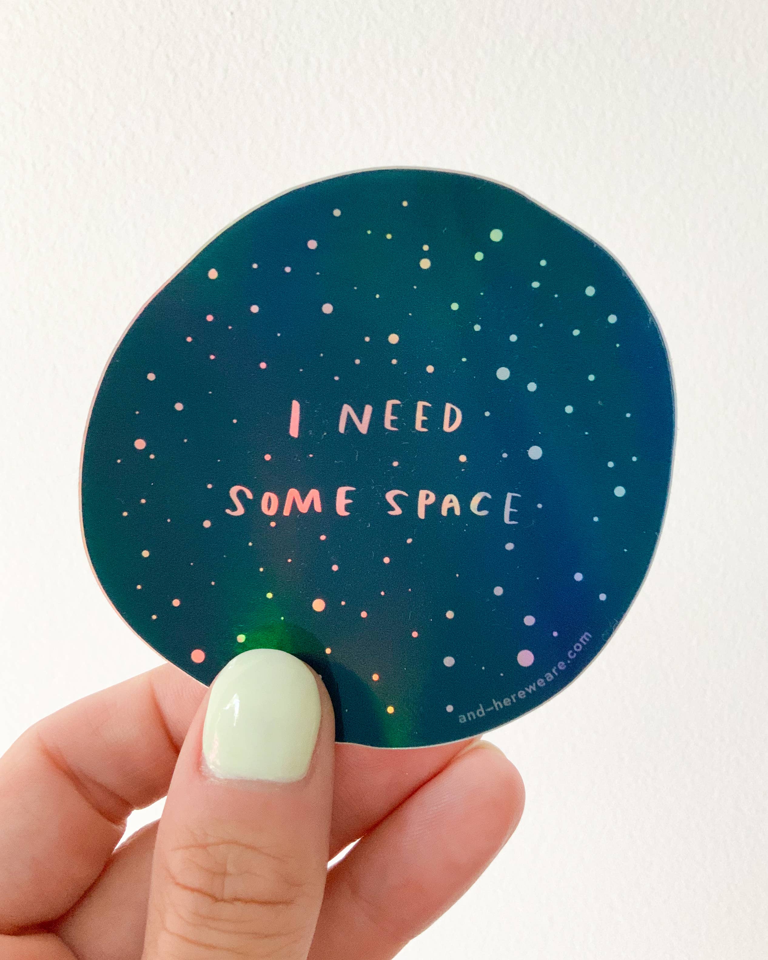 And Here We Are - Wholesale Sticker - I Need Space - Overstimulated Holographic Vinyl Sticker - Made in USA - Stocking stuffer, Holiday, Gift Guide1