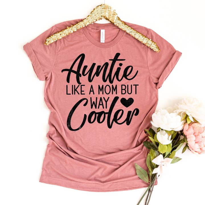 Tante wie eine Mutter, aber viel cooler T-shirt - Bella Canvas für den Großhandel von Printliss