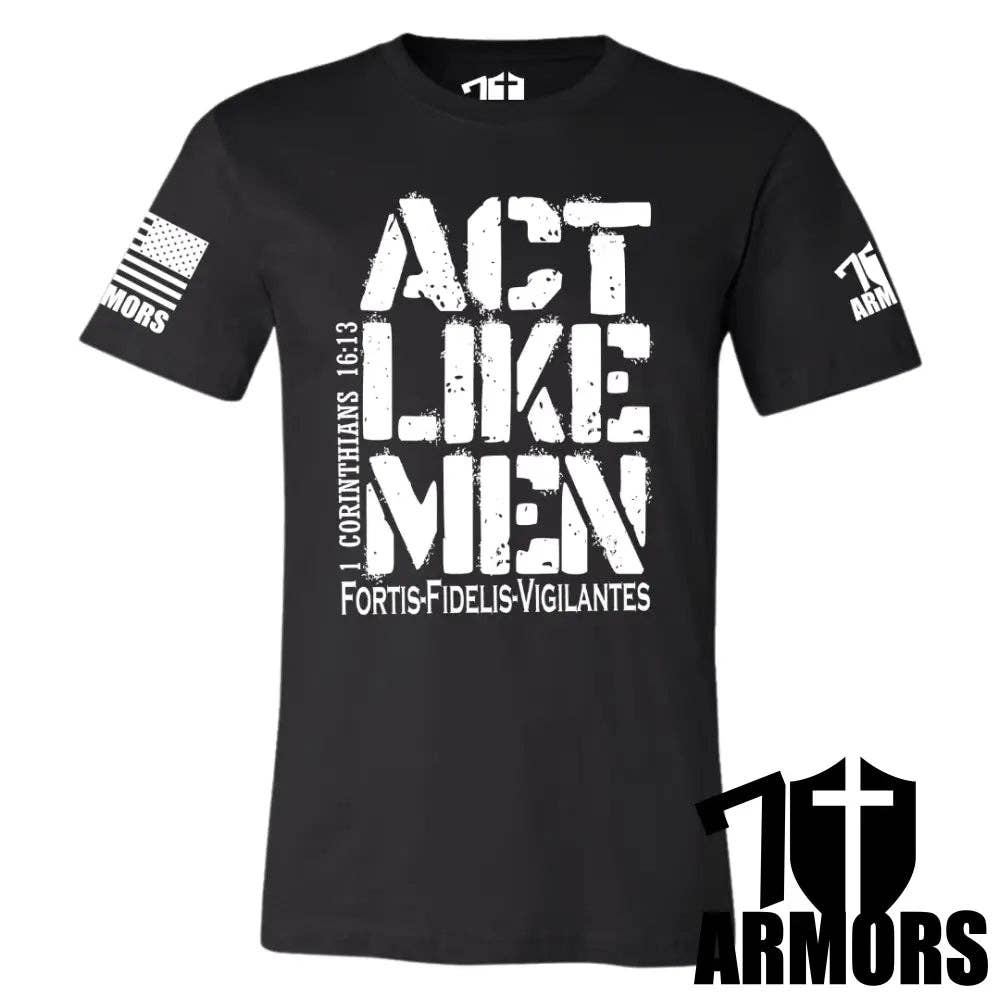 7 ARMORS APPAREL - Wholesale Screen Printed T-Shirt - Men's - ACT LIKE MEN T-SHIRT4