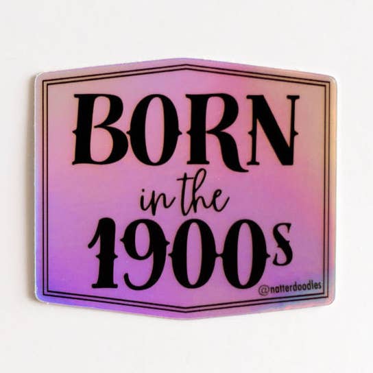NatterDoodle - Vente Autocollant - Autocollant vinyle holographique né dans les années 1900 — Nostalgie rétro0
