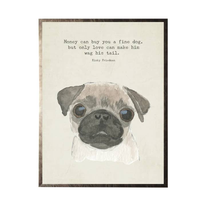 Watercolor brown Pug dog with animal quote for wholesale by Antique Curiosities Inc