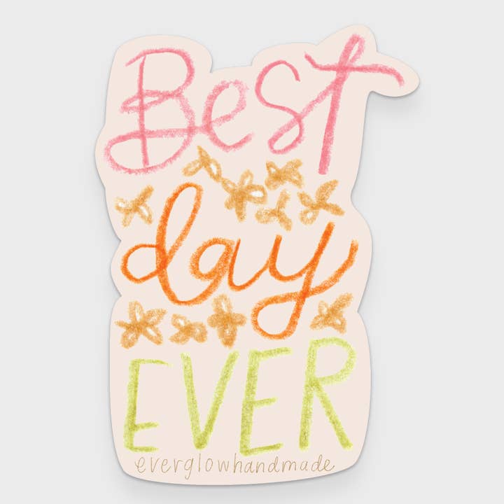Best Day Ever | Cute Encouraging Bright Floral Eco Sticker for wholesale by everglow handmade