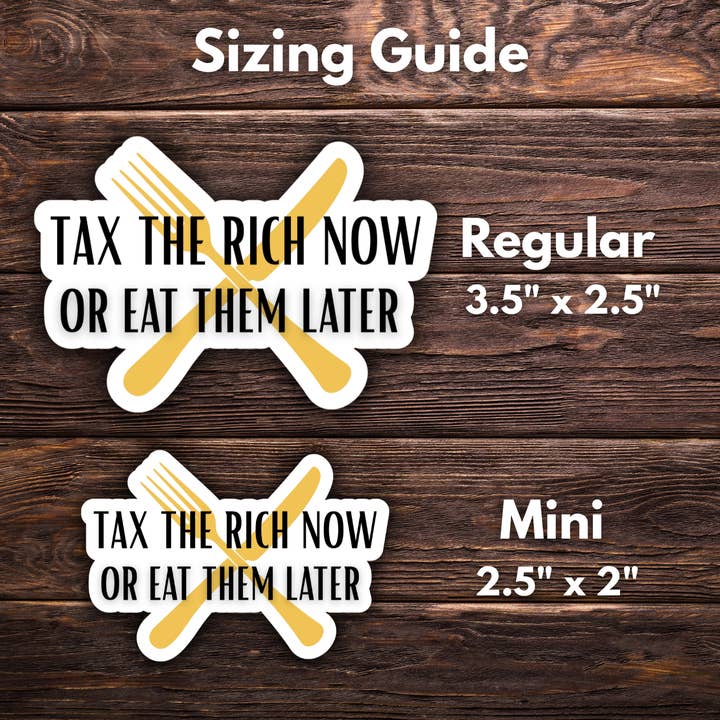 Atomic Cactus Stickers - Wholesale Sticker - Tax the Rich Now or Eat Them Later Sticker | Eat the Rich Sticker | Laptop Political Sticker | Leftist Humor1
