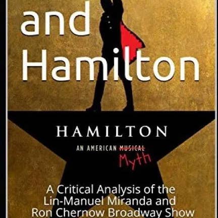 Books by splitShops - Wholesale History & Geography Book - History and Hamilton: Is Lin-Manuel Miranda and Ron Chernow's Hamilton Accurate? A Song by Song Analysis of the History Portrayed in the Bro - Paperback