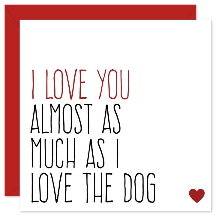Almost as Much as I Love the Dog(s) Love Card for wholesale by Purple Tree Designs