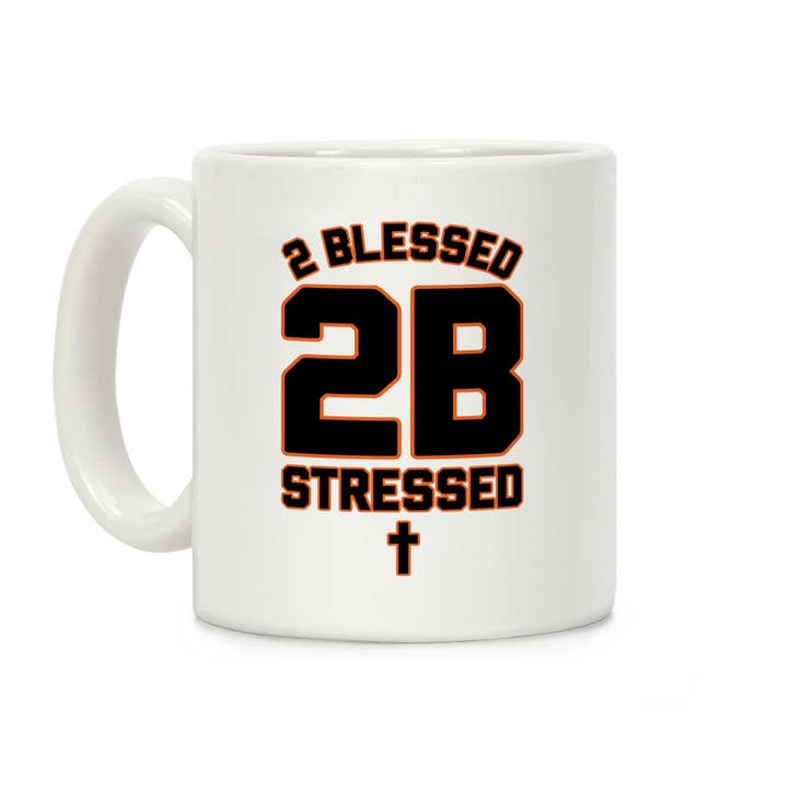 2 Blessed 2B Stressed Coffee Mug for wholesale by LookHUMAN