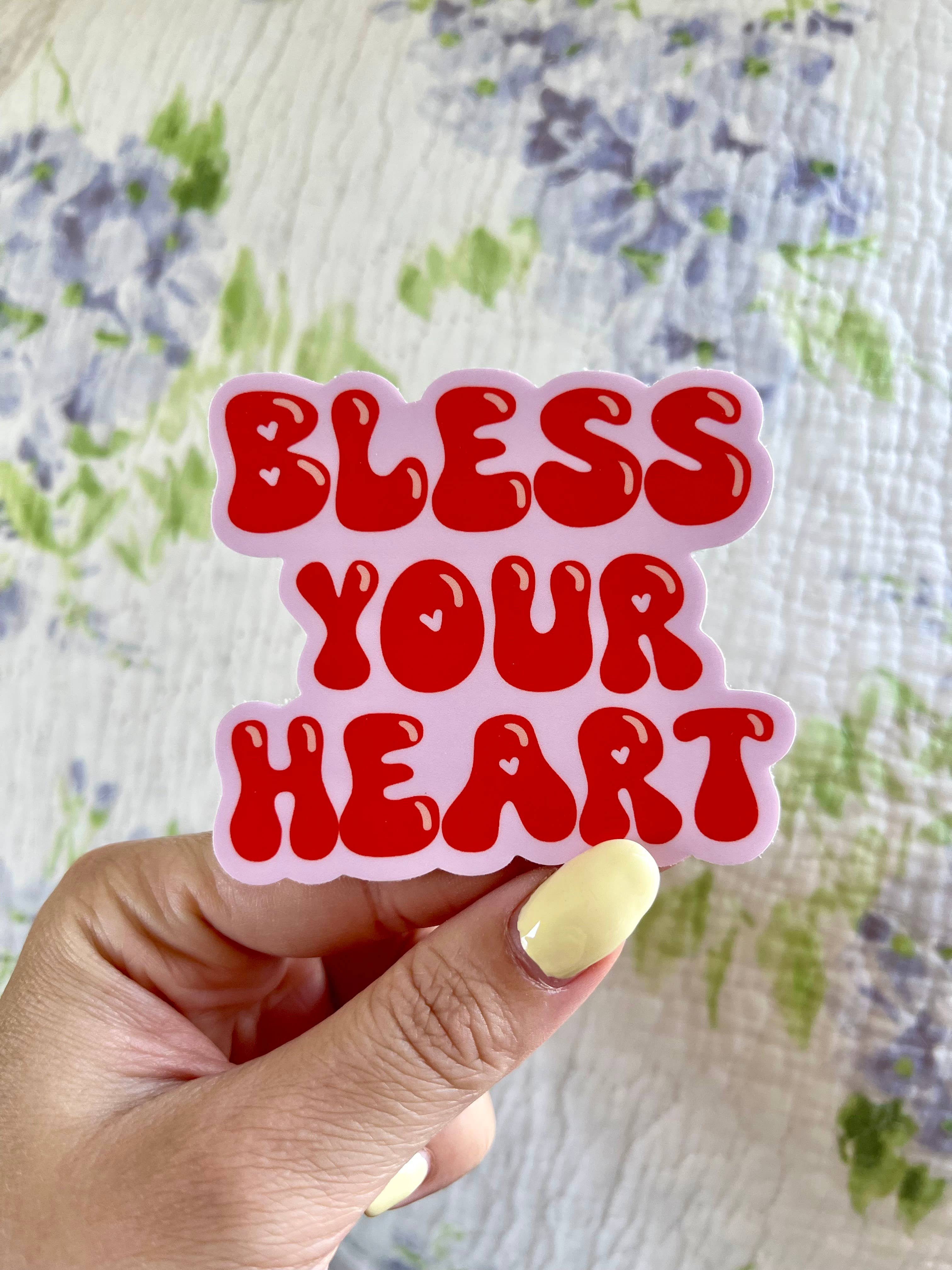 Stickers by Saylor - Wholesale Sticker - Bless Your Heart Funny Southern Saying Vinyl Sticker1