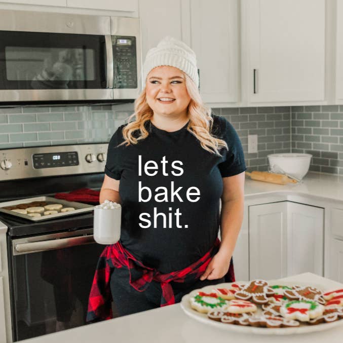 Lets Bake Shit Shirt for wholesale by Pine & Fiber Co.