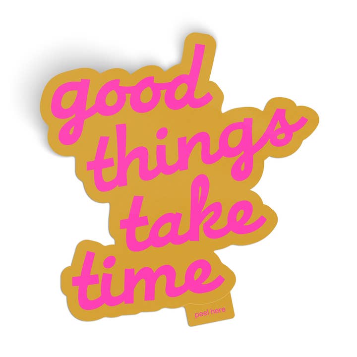 Endless August Supply Co. - Wholesale Sticker - Good Things Take Time Large Vinyl Sticker - neon pink0