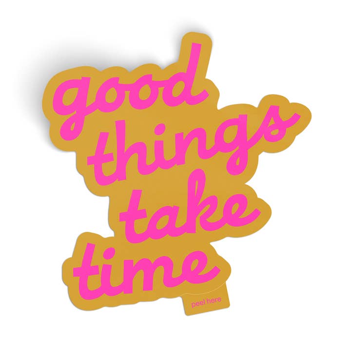 Endless August Supply Co. - Wholesale Sticker - Good Things Take Time Large Vinyl Sticker - neon pink