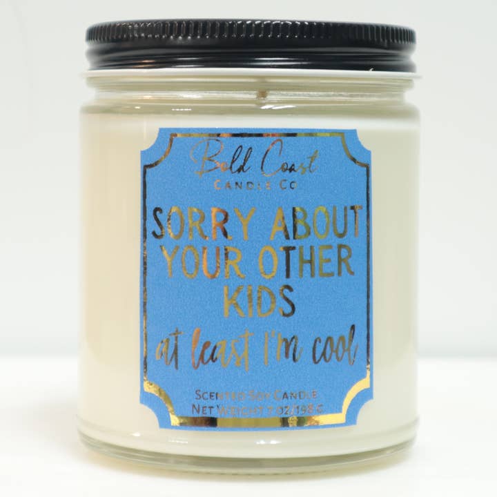 Sorry About Your Other Kids 7 Oz Soy Candle for wholesale by Bold Coast Candle Co.