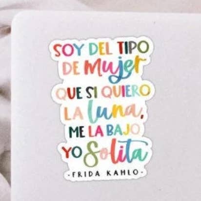 Soy del tipo de mujer Frida Kahlo Waterproof Vinyl Sticker for wholesale by Quirky Latina Co
