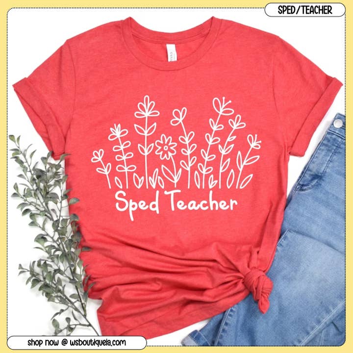 SPED Teacher Wildflower Special Education Tee/Sweatshirt for wholesale by Wild Soul Boutique IA