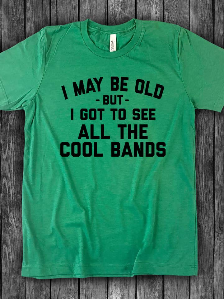 House Of Rodan - Wholesale T-Shirt (Graphic) - Women's - I May Be Old - Bands Music Silly Sassy Fun Gift Cute T-Shirt
