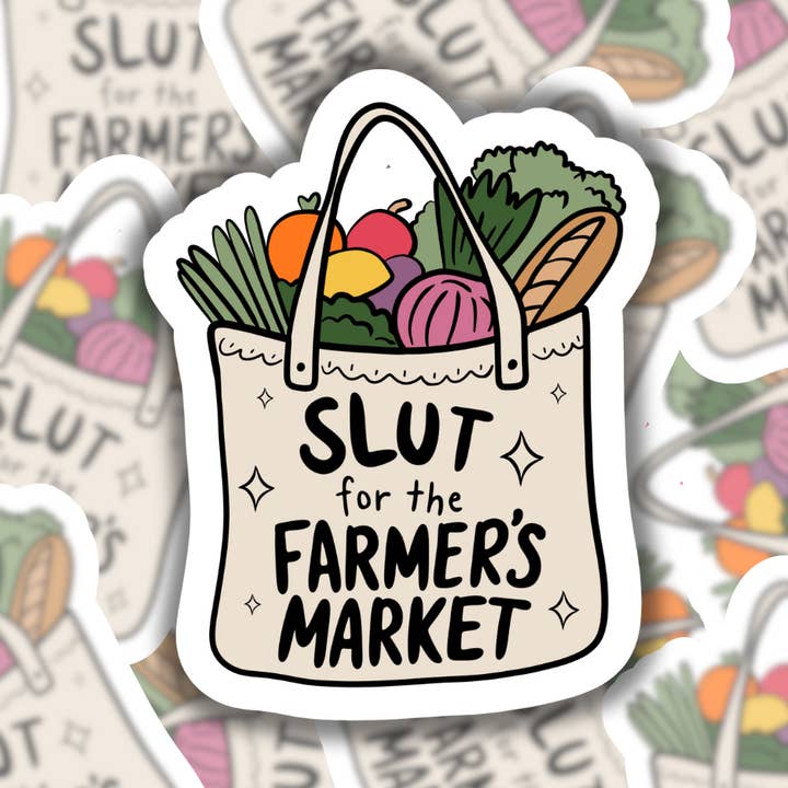 Sl*t For The Farmers Market Waterproof Sticker for wholesale by Studio Fifty One