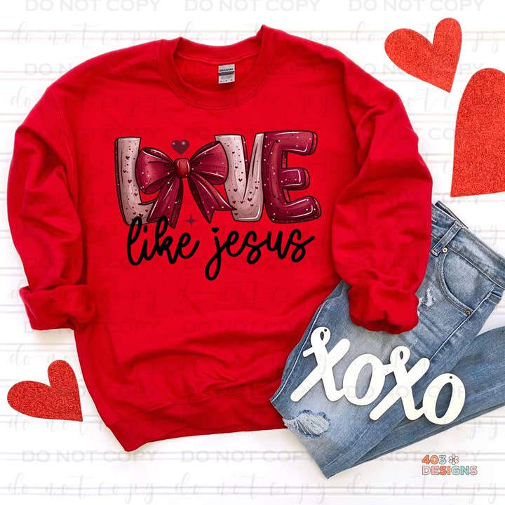Love Like Jesus Valentine's DTF Transfer for wholesale by 403 Designs