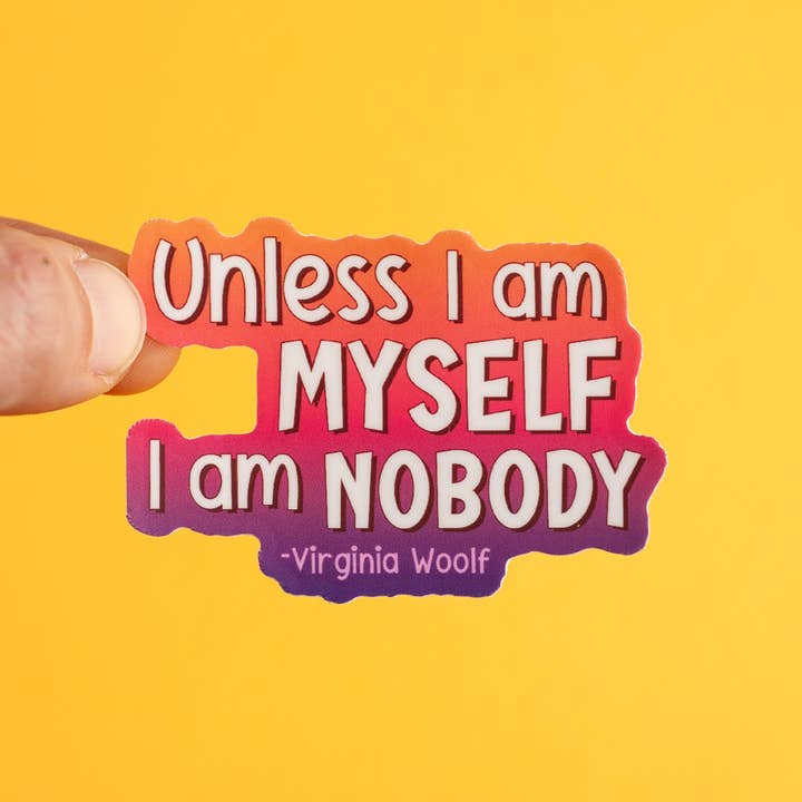 Unless I Am Myself, I Am Nobody sticker for wholesale by Crafty Queer Studio