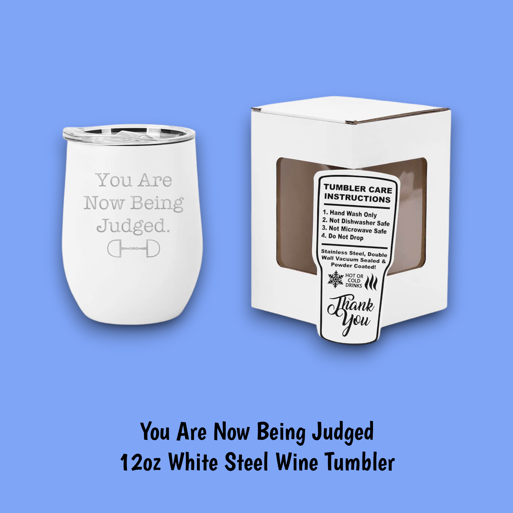 Equine & Design, LLC - Wholesale Insulated Mug/Tumbler - You Are Now Being Judged Steel Wine Tumbler0