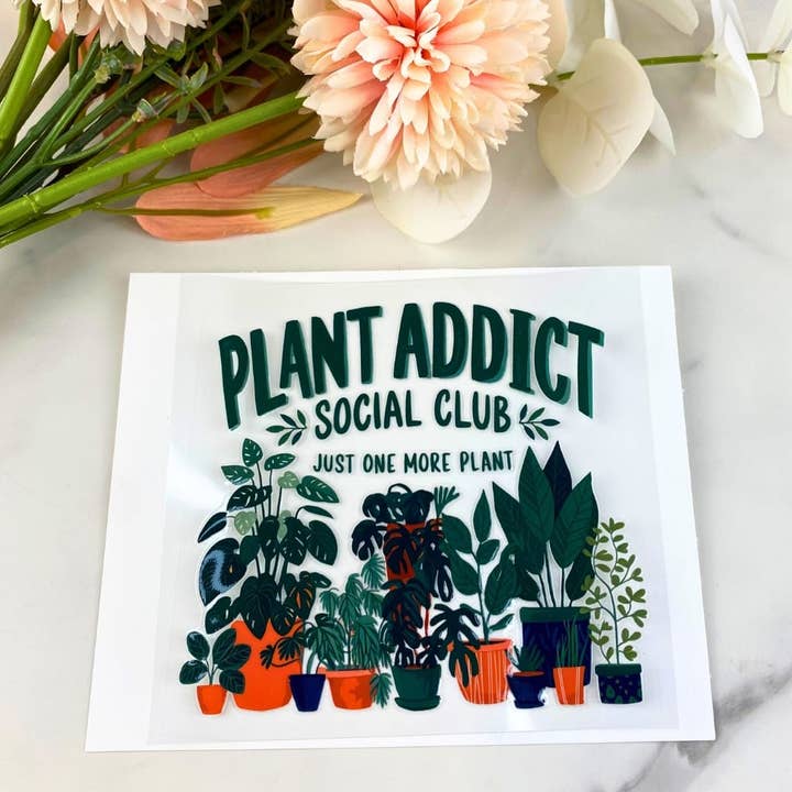 HKS Custom Designs - Wholesale Sticker - Plant Addict | 4" UV DTF Decal