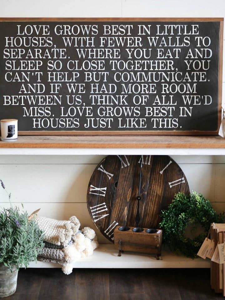 Love Grows Best In Little Houses Just Like This Wood Sign for wholesale by The Shed Interiors
