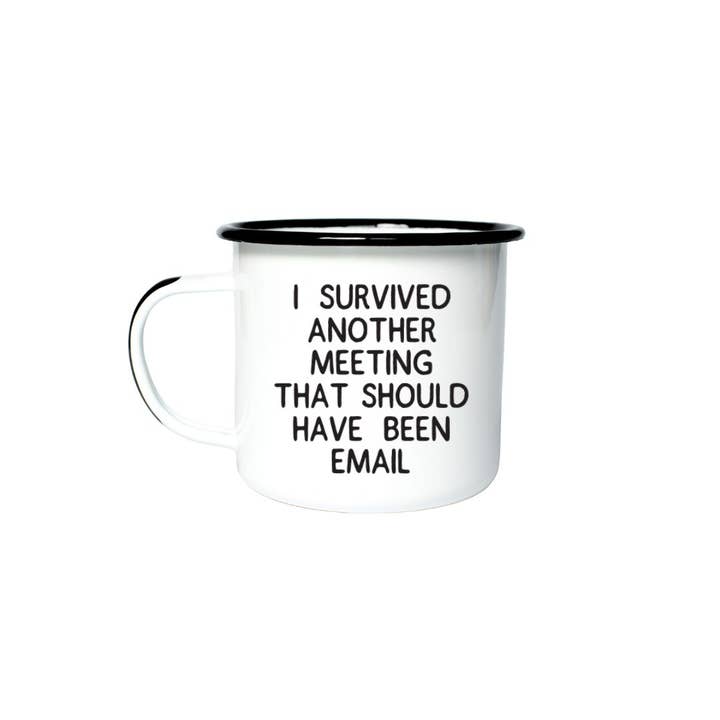 Swag Brewery - Wholesale Coffee Mug - I SURVIVED ANOTHER MEETING THAT SHOULD HAVE... | Enamel Mug