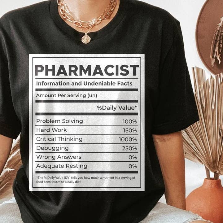 Pharmacist Shirt, Pharmacist Nutrition Facts for wholesale by PositiveParty