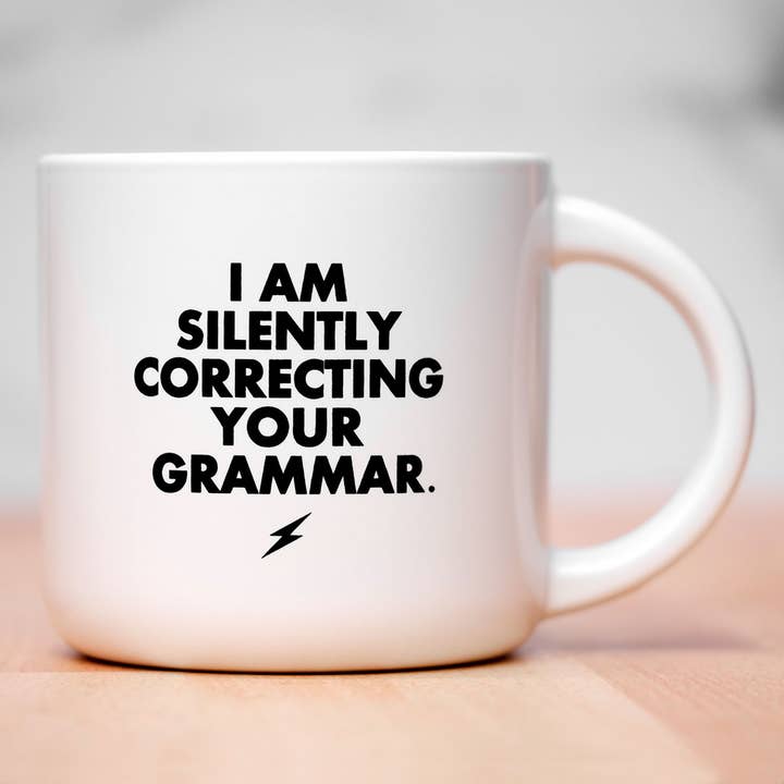 Meriwether - Wholesale Coffee Mug - I am silently correcting your grammar... Ceramic Mug.